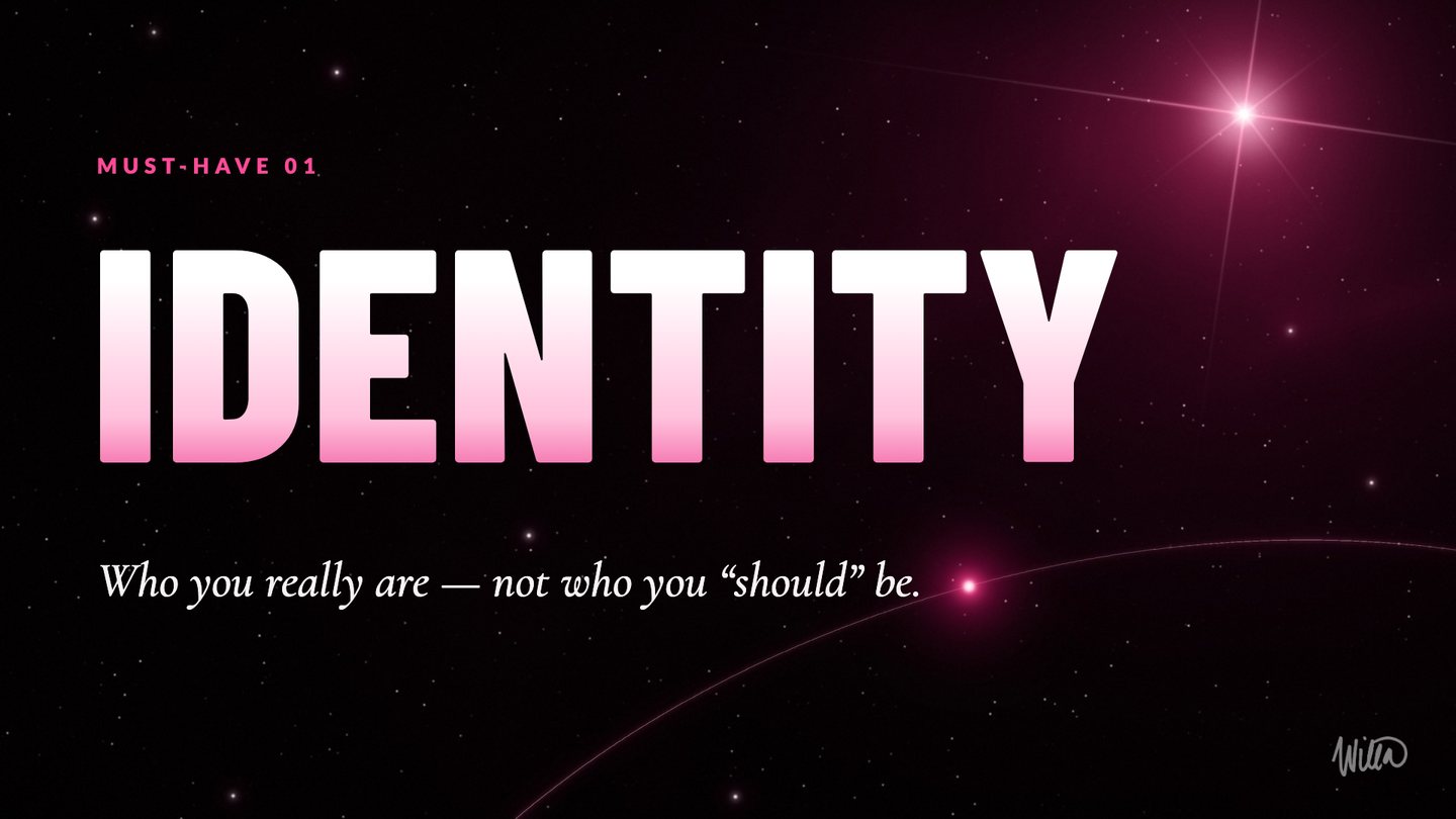 Brand on Fire slide, must-have 1: Identity. Who you really are, not who you &ldquo;should&rdquo; be.