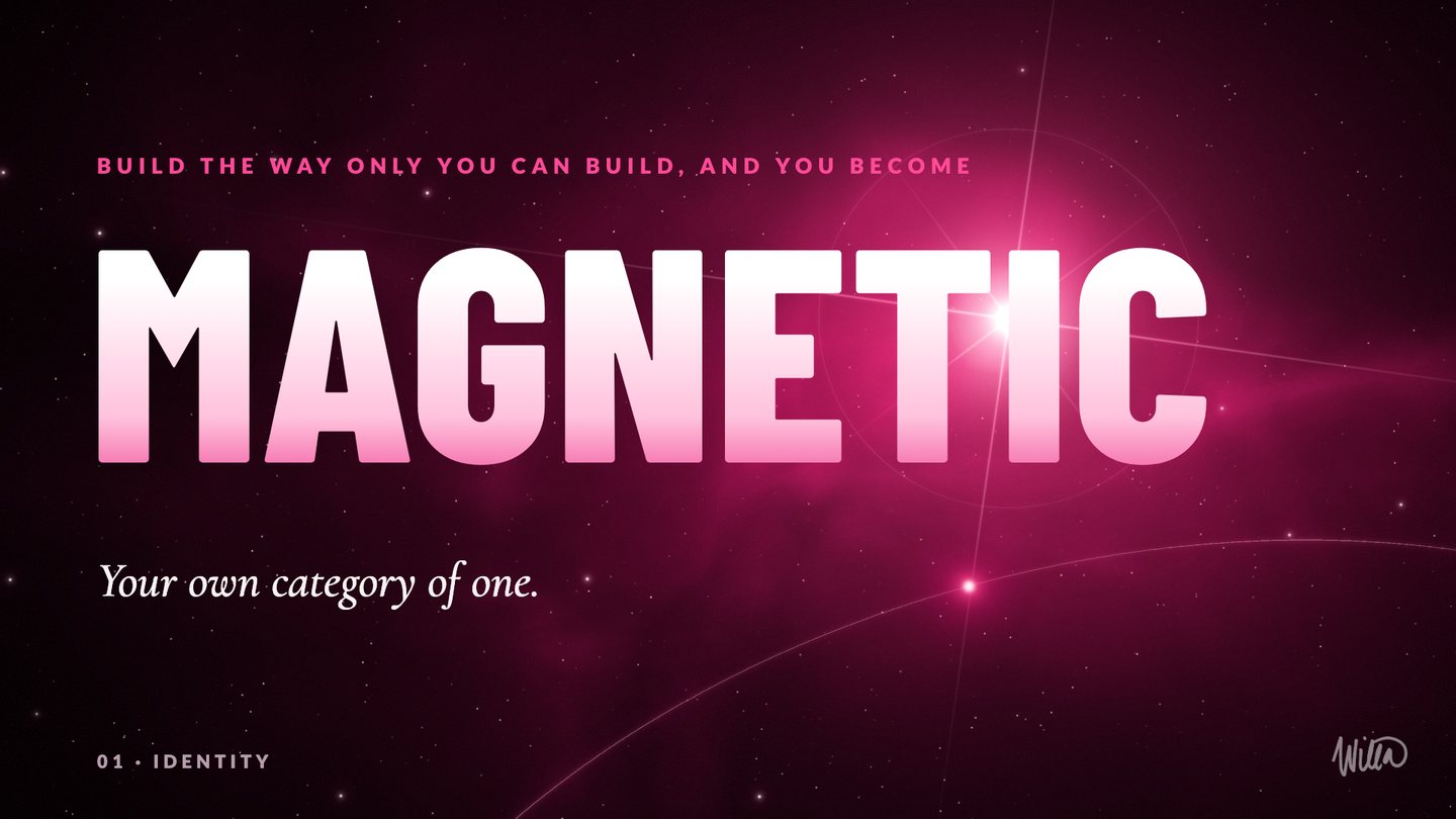 Brand on Fire slide: Magnetic. Your own category of one.